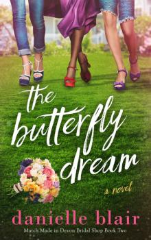 The Butterfly Dream: Match Made In Devon Bridal Shop: Book Two