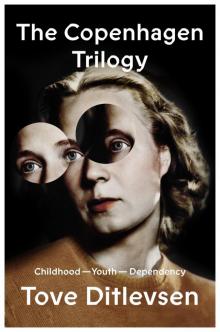 The Copenhagen Trilogy: Childhood; Youth; Dependency