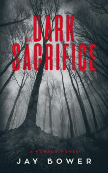 The Dark Sacrifice: A Horror Novel