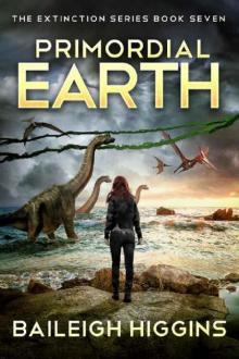 The Extinction Series | Book 7 | Primordial Earth 7