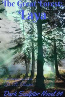 The Great Forest: Laya: Dark Sculptor Novel 04