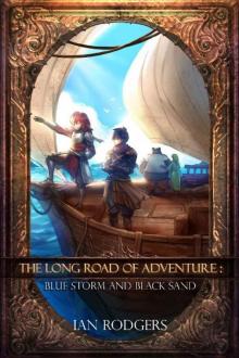 The Long Road of Adventure- Blue Storms and Black Sand