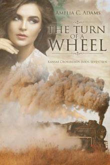 The Turn of a Wheel (Kansas Crossroads Book 17)