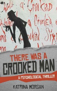 There Was a Crooked Man: A Psychological Thriller