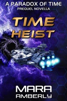 Time Heist: A Paradox of Time Prequel Novella