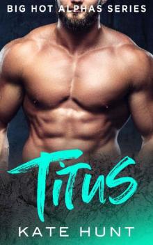 TITUS: A BBW Romance (Big Hot Alphas Book 2)