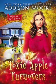 Toxic Apple Turnovers: MURDER IN THE MIX 13