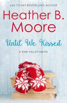 Until We Kissed (Pine Valley Book 6)