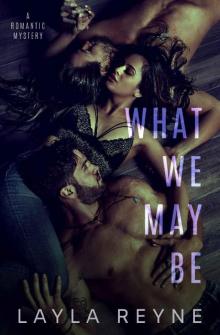 What We May Be: An MMF Romantic Mystery