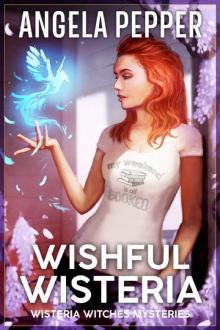 Wishful Wisteria (Wisteria Witches Mysteries - Daybreak Book 3)