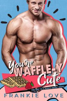 You're Waffle-Y Cute