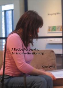 A Recipe for Leaving an Abusive Relationship