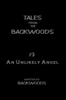 An Unlikely Angel - Tales From The Backwoods, Story #3