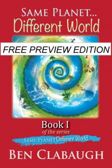 Same Planet - Different World PREVIEW EDITION (The First 12 Chapters)