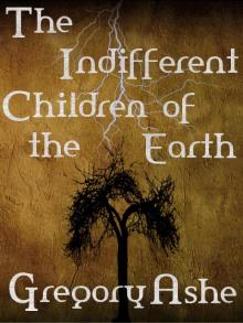 The Indifferent Children of the Earth