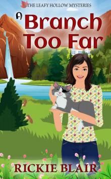 A Branch Too Far (The Leafy Hollow Mysteries Book 3)