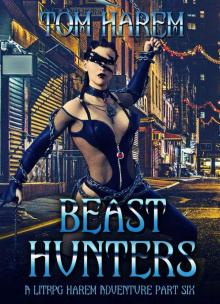 Beast Hunters: A LitRPG Harem Adventure Part Six