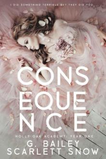 Consequence: A Dark High School Romance (Holly Oak Academy Book 1)