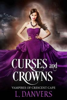 Curses and Crowns (Vampires of Crescent Cape Book 1)