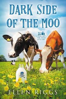 Dark Side of the Moo (Bought-the-Farm Mystery 2)