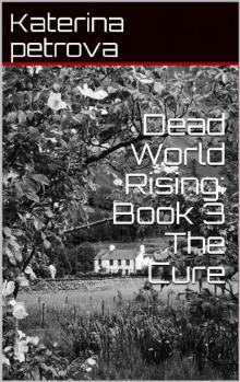 Dead World Rising (Book 3): The Cure