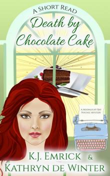 Death by Chocolate Cake--A Short Read