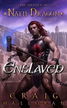 Enslaved: The Odyssey of Nath Dragon - Book 2 (The Lost Dragon Chronicles)