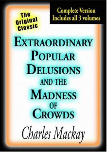 Extraordinary Popular Delusions and the Madness of Crowds