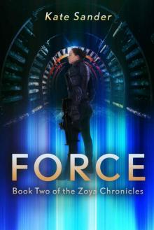 Force: Book Two of the Zoya Chronicles