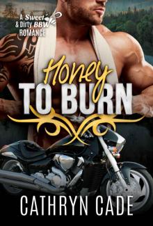 Honey to Burn (Sweet & Dirty BBW MC Romance Book 10)