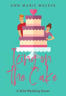 Icing on the Cake (Wild Wedding Series Book 2)