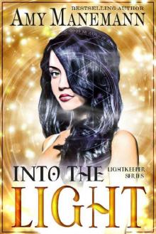 Into the Light (a Lightkeeper Novel Book 1)