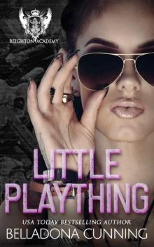 Little Plaything: A Dark High School Bully Romance (Reighton Preparatory Academy Book 1)