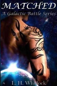 Matched: A Galactic Battle Series, Book 1