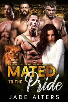 Mated to the Pride: A Military Shifter Reverse Harem Romance