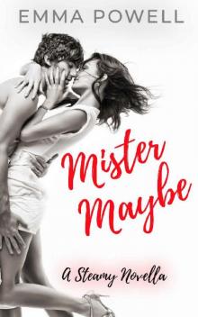 Mister Maybe: A Steamy Novella (The Mister Series Book 1)