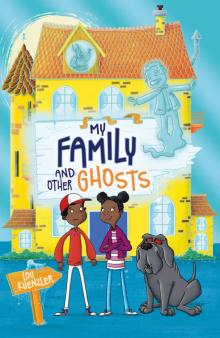 My Family and Other Ghosts