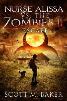 Nurse Alissa vs. the Zombies (Book 2): Escape