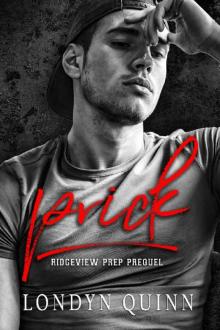 Prick: A Dark High School Bully Romance (Ridgeview Prep Book 0)