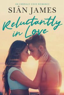 Reluctantly In Love (Emerald Cove Romance Book 1)