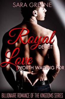 Royal Deceit, Love Worth Waiting For