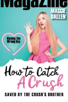 Saved by the Crush's Brother (How to Catch a Crush Book 2)