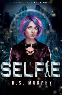 Selfie: Device Kids Book One