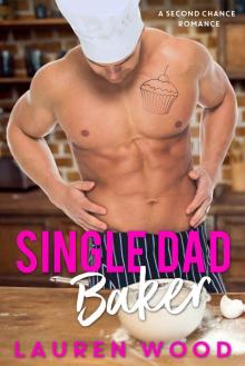 Single Dad Baker: A Second Chance Romance Series (Book 1)