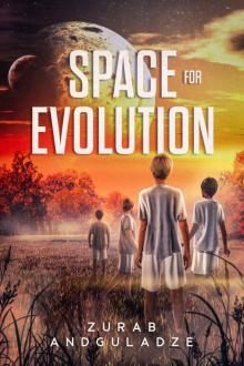 Space for Evolution