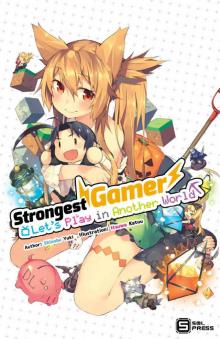 Strongest Gamer; Let's Play in Another World Volume 1