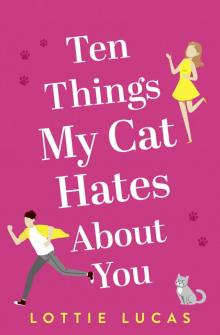 Ten Things My Cat Hates About You