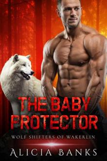 The Baby Protector (Wolf Shifters 0f Wakerlin Book 3)