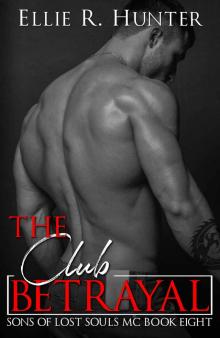 The Club Betrayal : Sons of Lost Souls MC - Book Eight