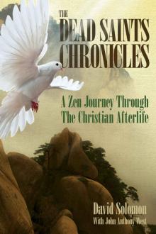 The Dead Saints Chronicles: A Zen Journey Through the Christian Afterlife